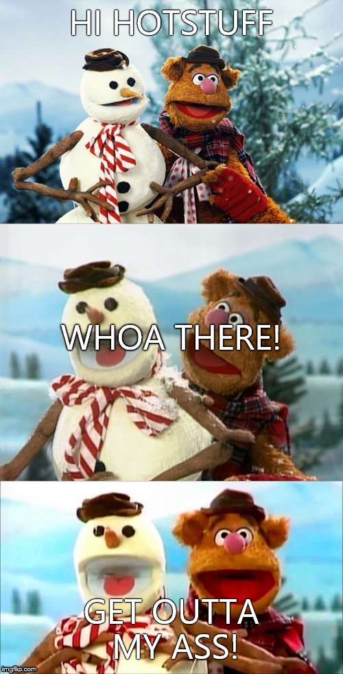 Christmas Puns With Fozzie Bear  | HI HOTSTUFF; WHOA THERE! GET OUTTA MY ASS! | image tagged in christmas puns with fozzie bear | made w/ Imgflip meme maker