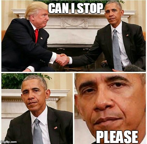 CAN I STOP; PLEASE | image tagged in memes,obama,donald trump,suffering | made w/ Imgflip meme maker