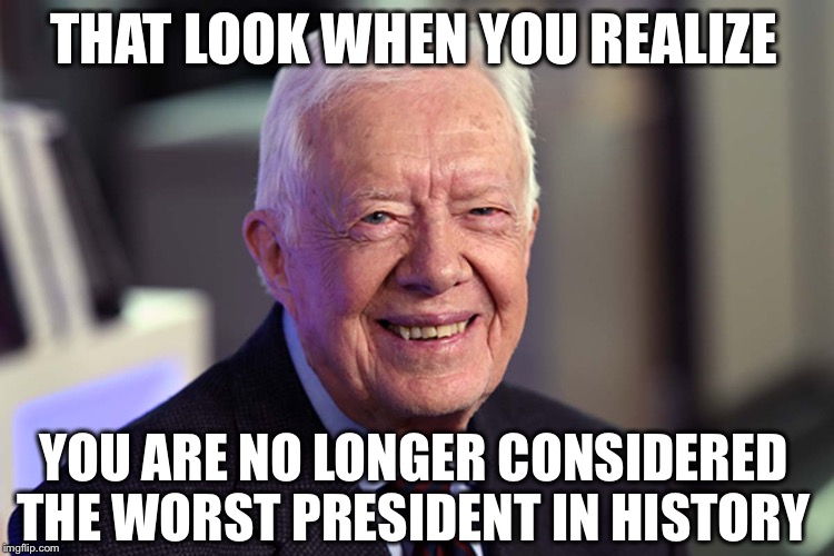 Is it better to be #2? | THAT LOOK WHEN YOU REALIZE; YOU ARE NO LONGER CONSIDERED THE WORST PRESIDENT IN HISTORY | image tagged in jimmy carter,obama | made w/ Imgflip meme maker