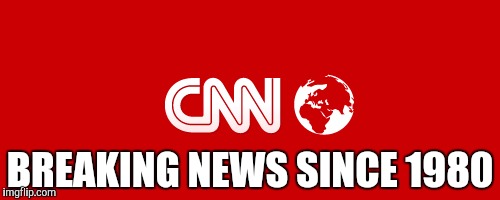 Because some people like their broken news with a countdown clock | BREAKING NEWS SINCE 1980 | image tagged in cnn,breaking news | made w/ Imgflip meme maker