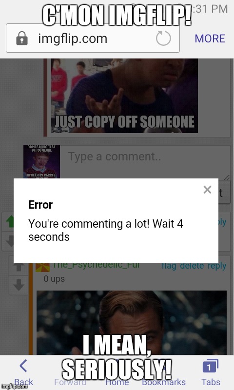 I do understand they're leery of spamming but... | C'MON IMGFLIP! I MEAN, SERIOUSLY! | image tagged in memes,imgflip,comments,ill just wait here | made w/ Imgflip meme maker