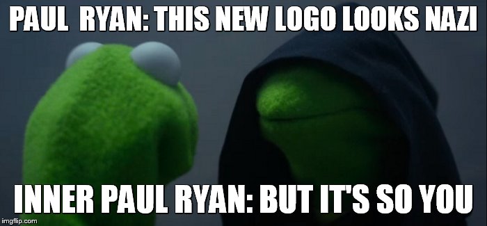 Evil Kermit Meme | PAUL  RYAN: THIS NEW LOGO LOOKS NAZI; INNER PAUL RYAN: BUT IT'S SO YOU | image tagged in evil kermit | made w/ Imgflip meme maker
