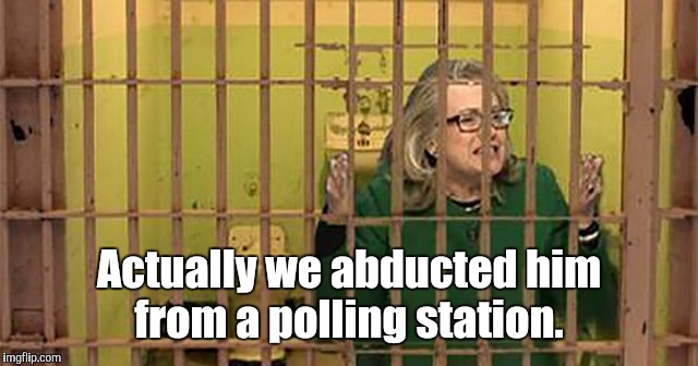 96d953f...27a.jpg | Actually we abducted him from a polling station. | image tagged in 96d953f27ajpg | made w/ Imgflip meme maker