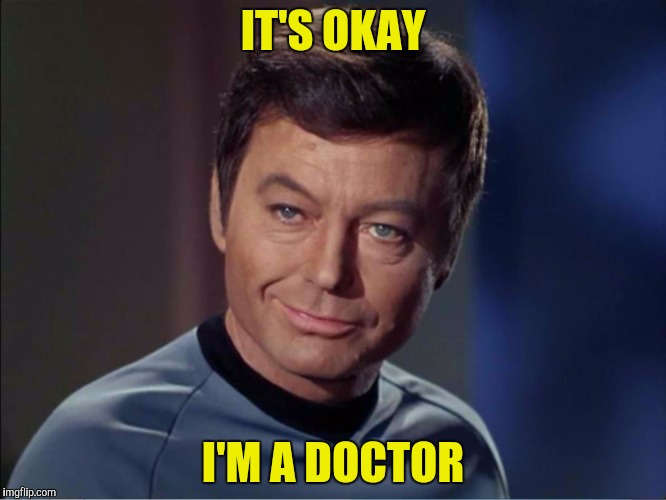 IT'S OKAY I'M A DOCTOR | made w/ Imgflip meme maker