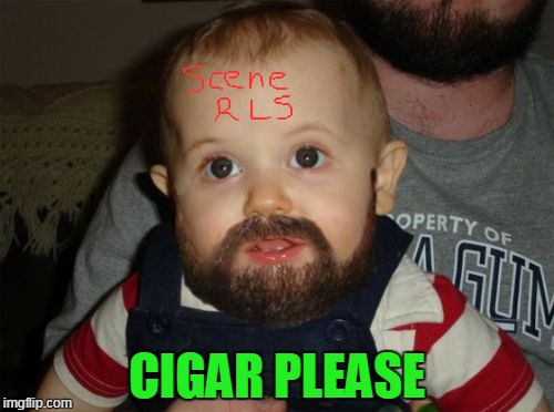 Beard Baby Meme | CIGAR PLEASE | image tagged in memes,beard baby | made w/ Imgflip meme maker