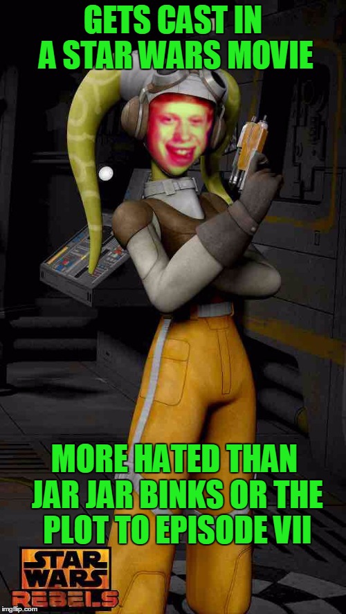 Bad Luck Rebel | GETS CAST IN A STAR WARS MOVIE; MORE HATED THAN JAR JAR BINKS OR THE PLOT TO EPISODE VII | image tagged in bad luck brian rebel,star wars,sorry hokeewolf,coolermommy,star wars rebels,memes | made w/ Imgflip meme maker