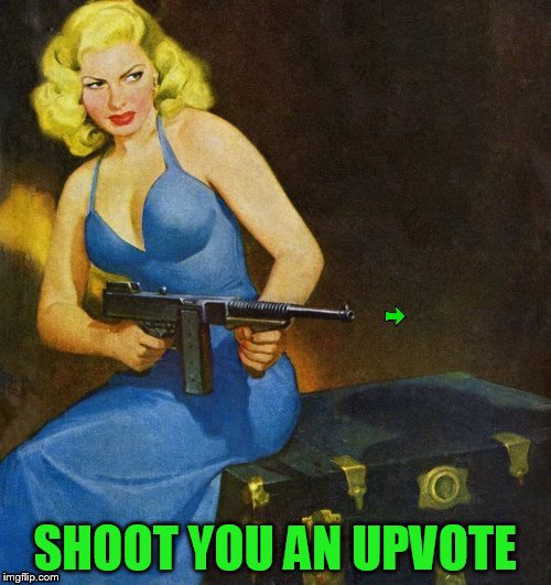 SHOOT YOU AN UPVOTE | made w/ Imgflip meme maker