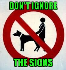 DON'T IGNORE THE SIGNS | made w/ Imgflip meme maker