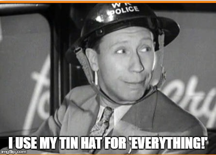 I wonder what 'Everything' could be implying... | I USE MY TIN HAT FOR 'EVERYTHING!' | image tagged in formby,tin hat,1940s | made w/ Imgflip meme maker