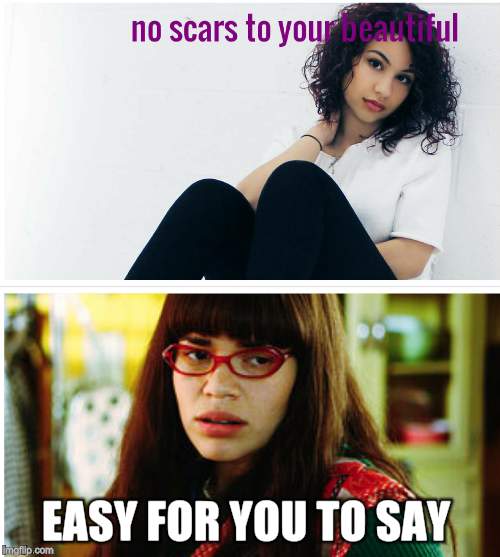 Alessia Cara, Ugly Betty  | EASY FOR YOU TO SAY | image tagged in memes | made w/ Imgflip meme maker