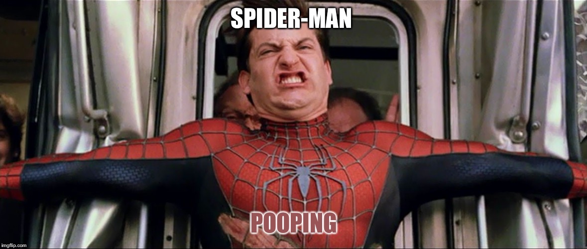 A train will do that to you. | SPIDER-MAN; POOPING | image tagged in spider-man,constipation,pooping | made w/ Imgflip meme maker
