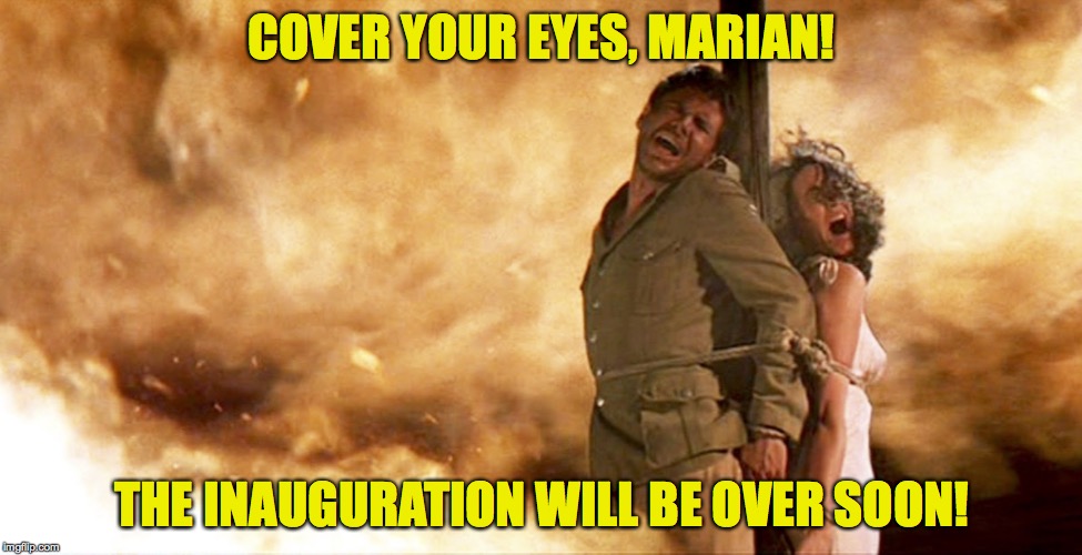 Cover_Your_Eyes_Marian! | COVER YOUR EYES, MARIAN! THE INAUGURATION WILL BE OVER SOON! | image tagged in inauguration day | made w/ Imgflip meme maker