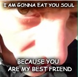 Thomas Sanders | I AM GONNA EAT YOU SOUL; BECAUSE YOU  ARE MY BEST FRIEND | image tagged in thomas sanders | made w/ Imgflip meme maker