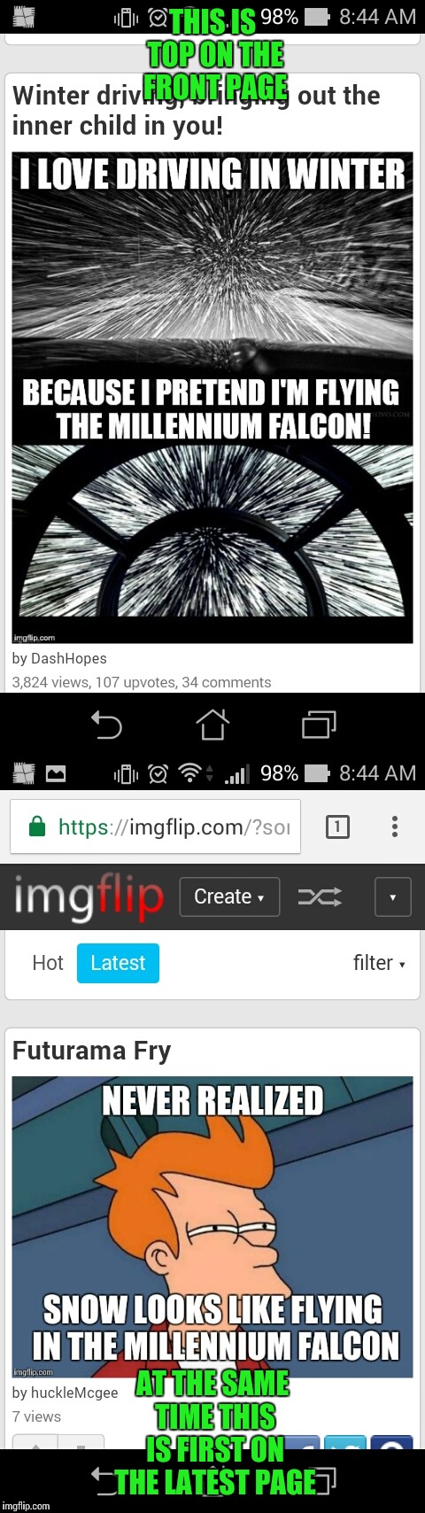 I mean, I'm sure the second meme was created because he saw the first one, but still. | THIS IS TOP ON THE FRONT PAGE; AT THE SAME TIME THIS IS FIRST ON THE LATEST PAGE | image tagged in memes,front page | made w/ Imgflip meme maker