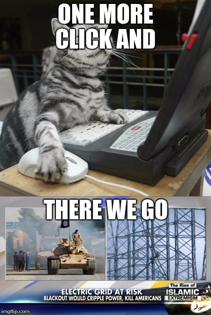 Hacker cat | ONE MORE CLICK AND; THERE WE GO | image tagged in hacker,cat,isis,meme,funny,ifunny | made w/ Imgflip meme maker