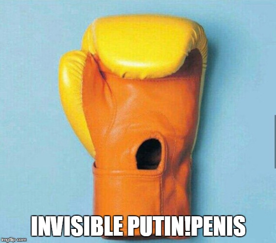 INVISIBLE PUTIN!PENIS | made w/ Imgflip meme maker