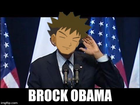 Obama No Listen | BROCK OBAMA | image tagged in memes,obama no listen | made w/ Imgflip meme maker