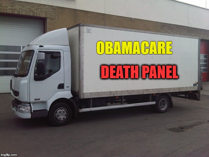 AssaultTruck | OBAMACARE; DEATH PANEL | image tagged in assaulttruck | made w/ Imgflip meme maker