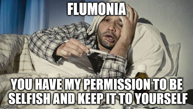 Got the Flu - Imgflip