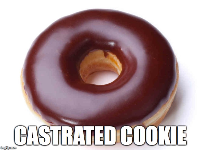 Daffy Definitions | CASTRATED COOKIE | image tagged in doughnut | made w/ Imgflip meme maker