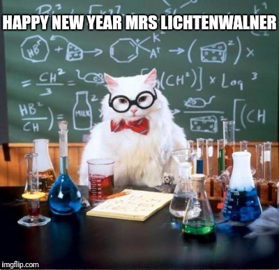 HAPPY NEW YEAR MRS LICHTENWALNER | made w/ Imgflip meme maker