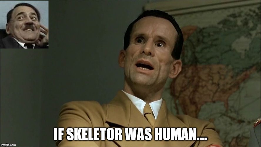 IF SKELETOR WAS HUMAN.... | image tagged in skeletor | made w/ Imgflip meme maker