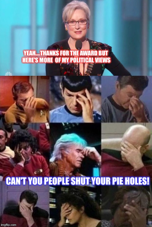 Celeberties | YEAH....THANKS FOR THE AWARD BUT HERE'S MORE  OF MY POLITICAL VIEWS; CAN'T YOU PEOPLE SHUT YOUR PIE HOLES! | image tagged in political meme | made w/ Imgflip meme maker