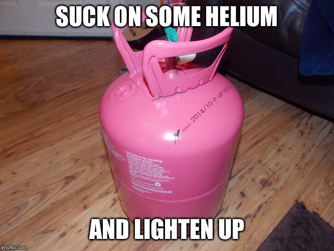 If you get offended by a comment | SUCK ON SOME HELIUM; AND LIGHTEN UP | image tagged in lighten up,funny,memes,gifs,laugh,offended | made w/ Imgflip meme maker