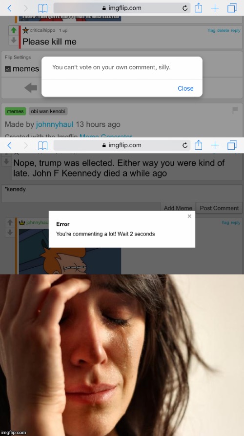 I'm sad now D: | FHJ | image tagged in first world problems,upvote,comments | made w/ Imgflip meme maker