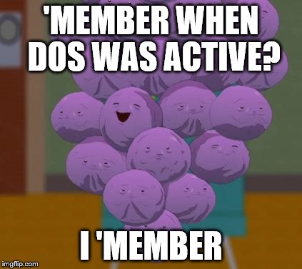 'MEMBER WHEN DOS WAS ACTIVE? I 'MEMBER | made w/ Imgflip meme maker