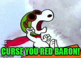 CURSE YOU RED BARON! | made w/ Imgflip meme maker