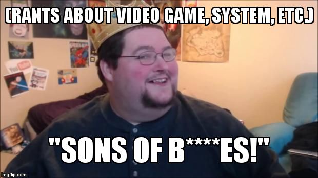 boogie stream | (RANTS ABOUT VIDEO GAME, SYSTEM, ETC.); "SONS OF B****ES!" | image tagged in boogie stream | made w/ Imgflip meme maker