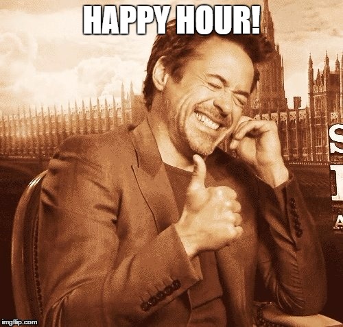 HAPPY HOUR! | made w/ Imgflip meme maker