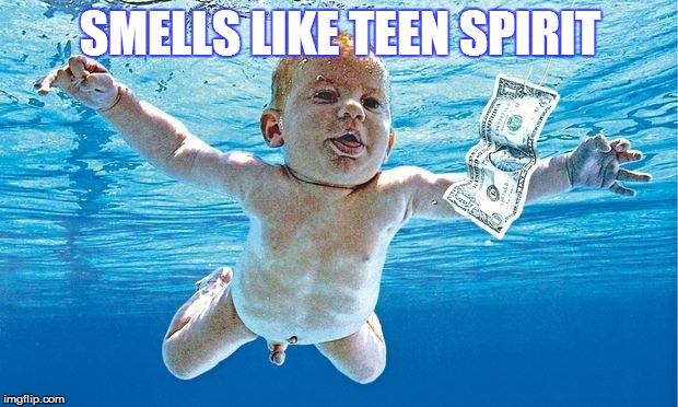 SMELLS LIKE TEEN SPIRIT | made w/ Imgflip meme maker