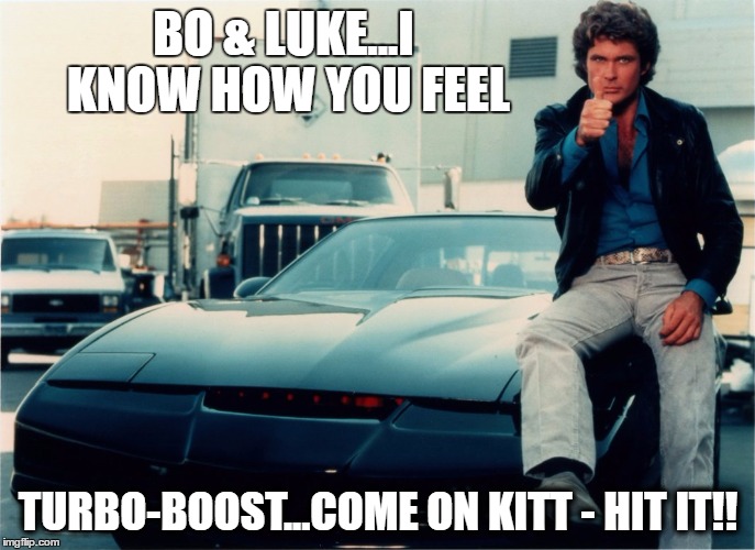 BO & LUKE...I KNOW HOW YOU FEEL; TURBO-BOOST...COME ON KITT - HIT IT!! | image tagged in knight rider,jump | made w/ Imgflip meme maker