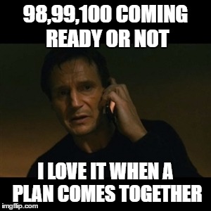 hide & seek x  A-teamx
 | 98,99,100 COMING READY OR NOT; I LOVE IT WHEN A PLAN COMES TOGETHER | image tagged in memes,liam neeson taken | made w/ Imgflip meme maker