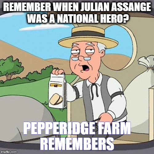 Hero until you do something Democrats don't like | REMEMBER WHEN JULIAN ASSANGE WAS A NATIONAL HERO? PEPPERIDGE FARM REMEMBERS | image tagged in memes,pepperidge farm remembers | made w/ Imgflip meme maker
