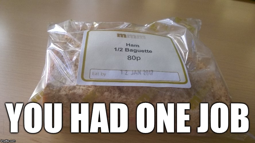 but I wanted a baguette! | YOU HAD ONE JOB | image tagged in you had one job | made w/ Imgflip meme maker