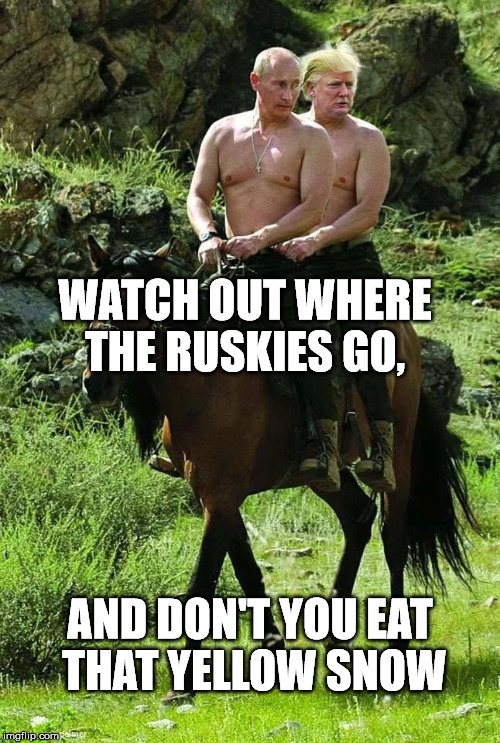 Zappa's #Golden Rule | WATCH OUT WHERE THE RUSKIES GO, AND DON'T YOU EAT THAT YELLOW SNOW | image tagged in trump,putin,zappa,goldenshowers,peeotus | made w/ Imgflip meme maker
