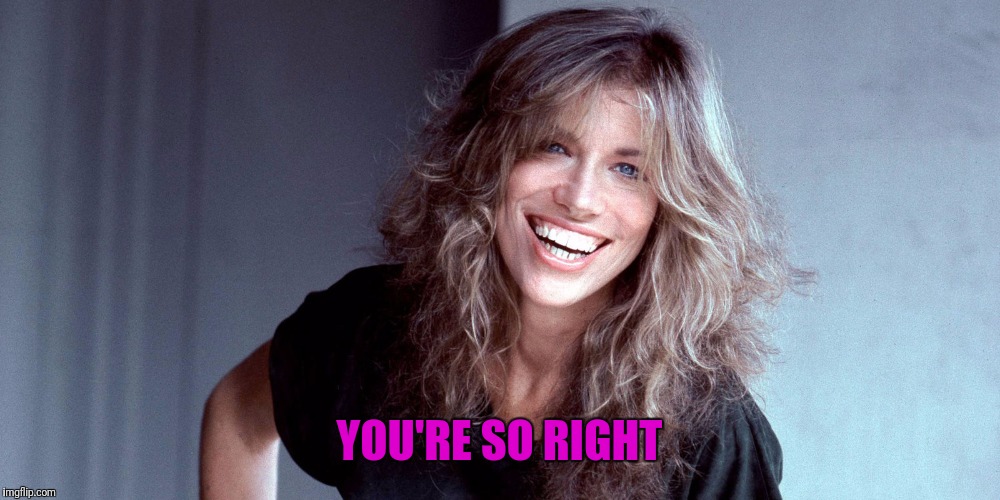 YOU'RE SO RIGHT | made w/ Imgflip meme maker