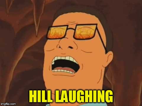 HILL LAUGHING | made w/ Imgflip meme maker