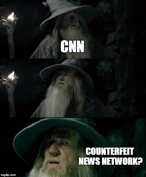 Confused Gandalf Meme | CNN; COUNTERFEIT NEWS NETWORK? | image tagged in memes,confused gandalf | made w/ Imgflip meme maker