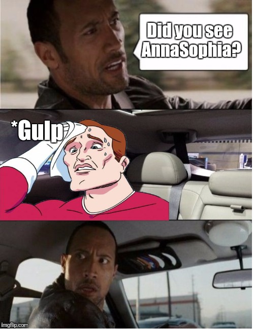 Did you see AnnaSophia? *Gulp | made w/ Imgflip meme maker
