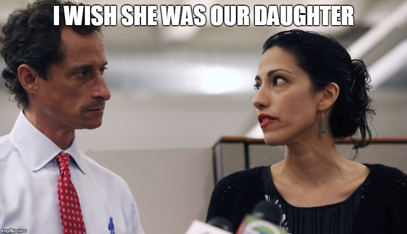 Anthony Weiner and Huma Abedin | I WISH SHE WAS OUR DAUGHTER | image tagged in anthony weiner and huma abedin | made w/ Imgflip meme maker