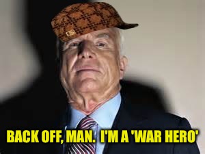 Scumbag John McCain - Imgflip