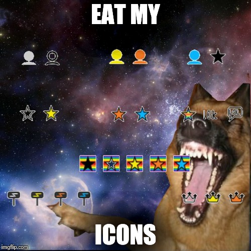 icons lol | EAT MY; ICONS | image tagged in icons lol | made w/ Imgflip meme maker