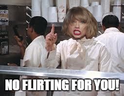 NO FLIRTING FOR YOU! | made w/ Imgflip meme maker