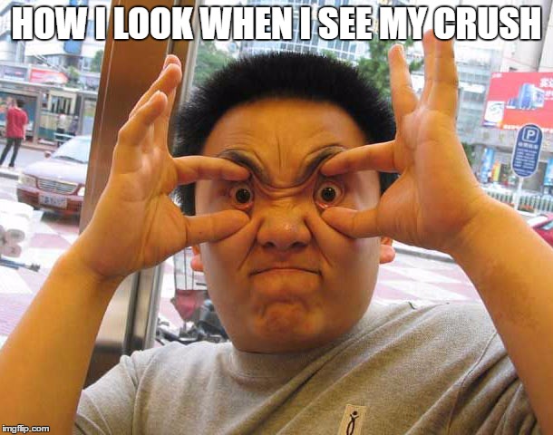 my name is kai and i like rice! and noodles! | HOW I LOOK WHEN I SEE MY CRUSH | image tagged in asain dad,asain | made w/ Imgflip meme maker
