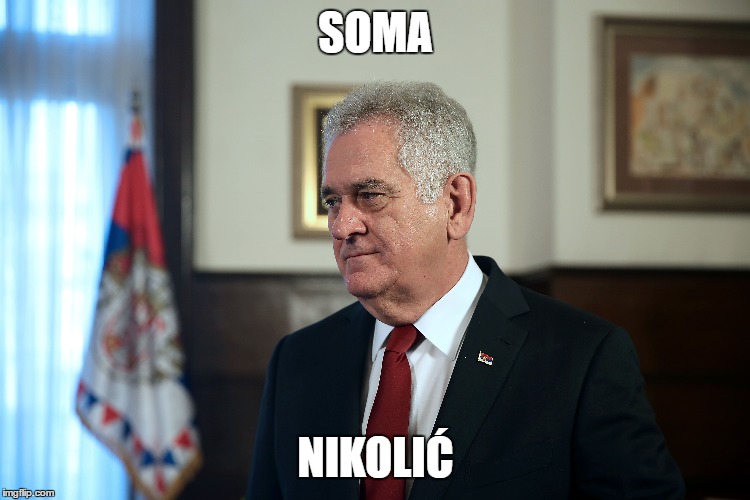 SOMA; NIKOLIĆ | made w/ Imgflip meme maker