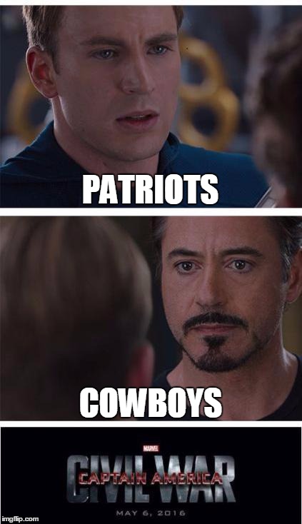 Marvel Civil War 1 Meme | PATRIOTS; COWBOYS | image tagged in memes,marvel civil war 1 | made w/ Imgflip meme maker